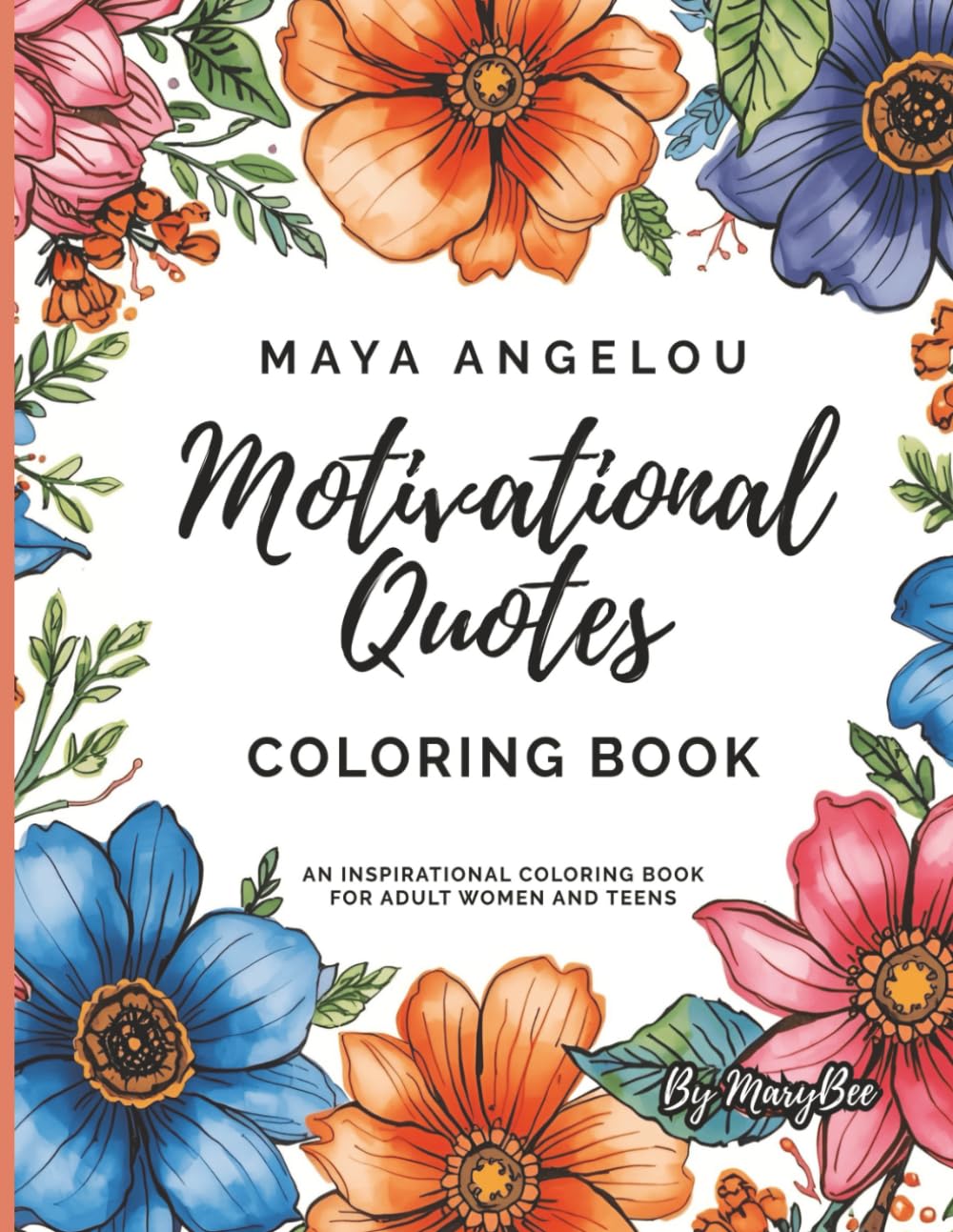 Maya Angelou Motivational Quotes Inspirational Coloring Book for Adult Women and Teens: Motivational Quotes for Women, AA Quotes Coloring Book of Beautiful Black Women
