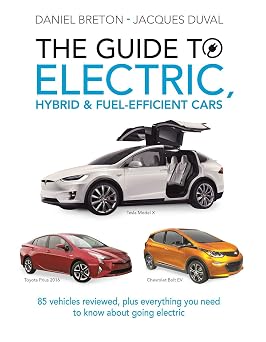 The Guide to Electric, Hybrid & Fuel-Efficient Cars 70 vehicles reviewed, plus everything you need to know about going electric