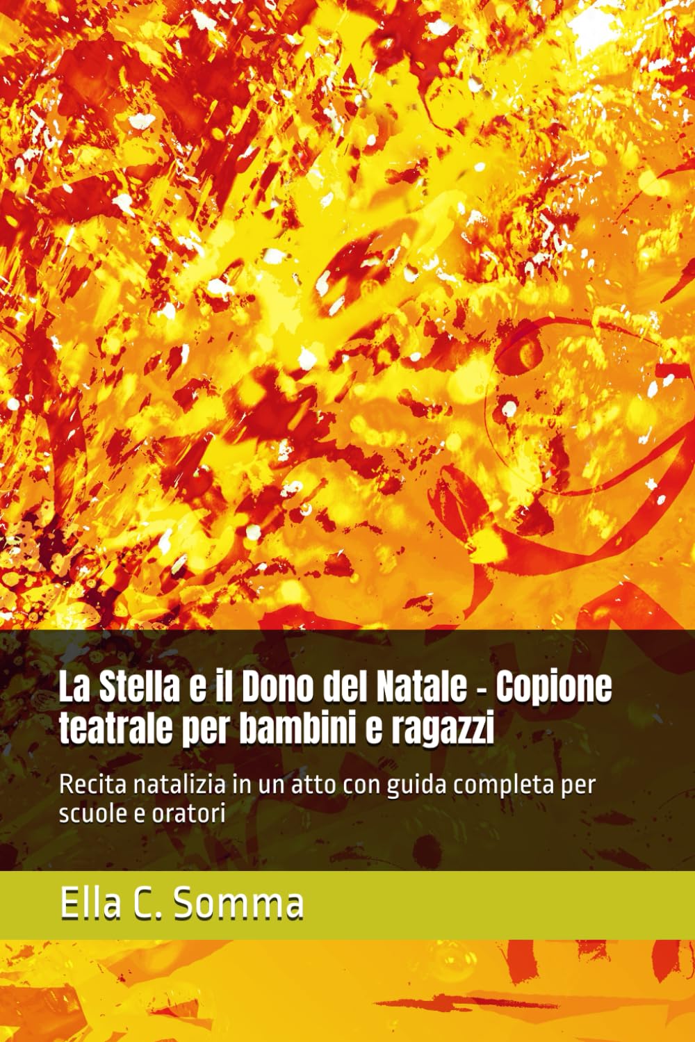 La Stella e il Dono del Natale – Copione teatrale per bambini e ragazzi: Recita natalizia in un atto con guida completa per scuole e oratori