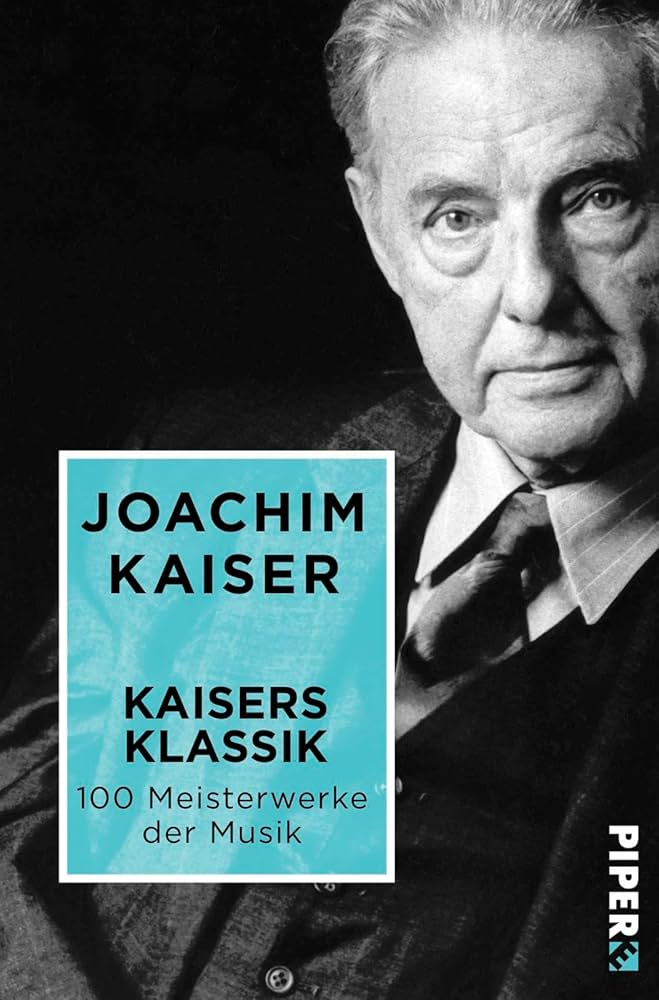 希少　Joachim Kaiser Kaisers Klassik Kaisers Klassik: 100 Meisterwerke der Musik: Kaiser, Joachim
