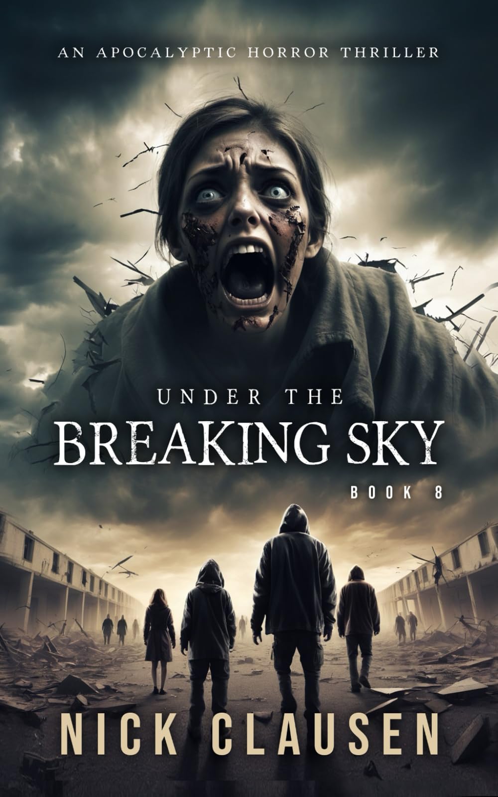 Under the Breaking Sky 8: An Apocalyptic Horror Thriller