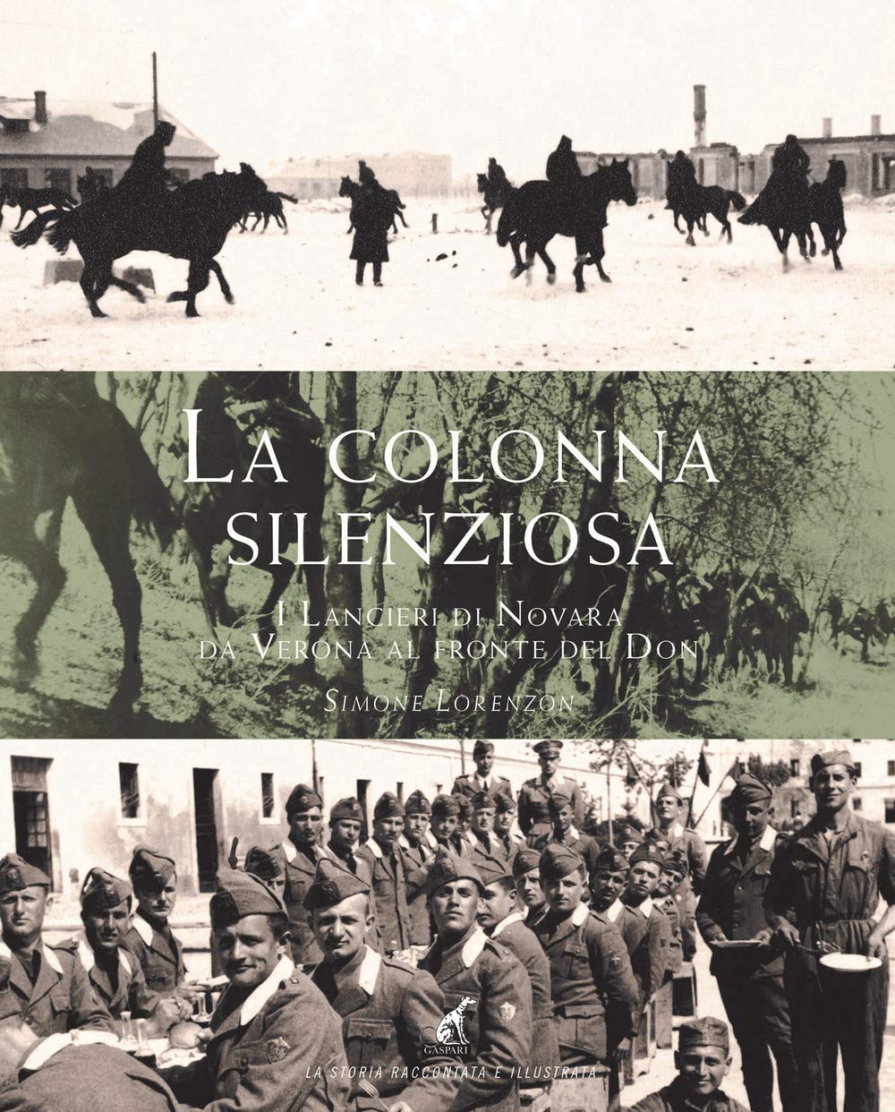 La Colonna Silenziosa. I Lancieri Di Novara Da Verona Al Fronte Del Don - 4