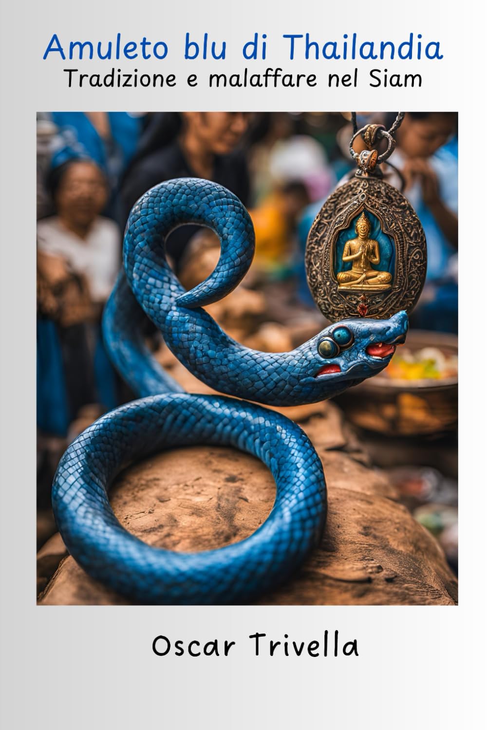 L'amuleto blu di Thailandia: Tradizione e malaffare nella terra del Siam