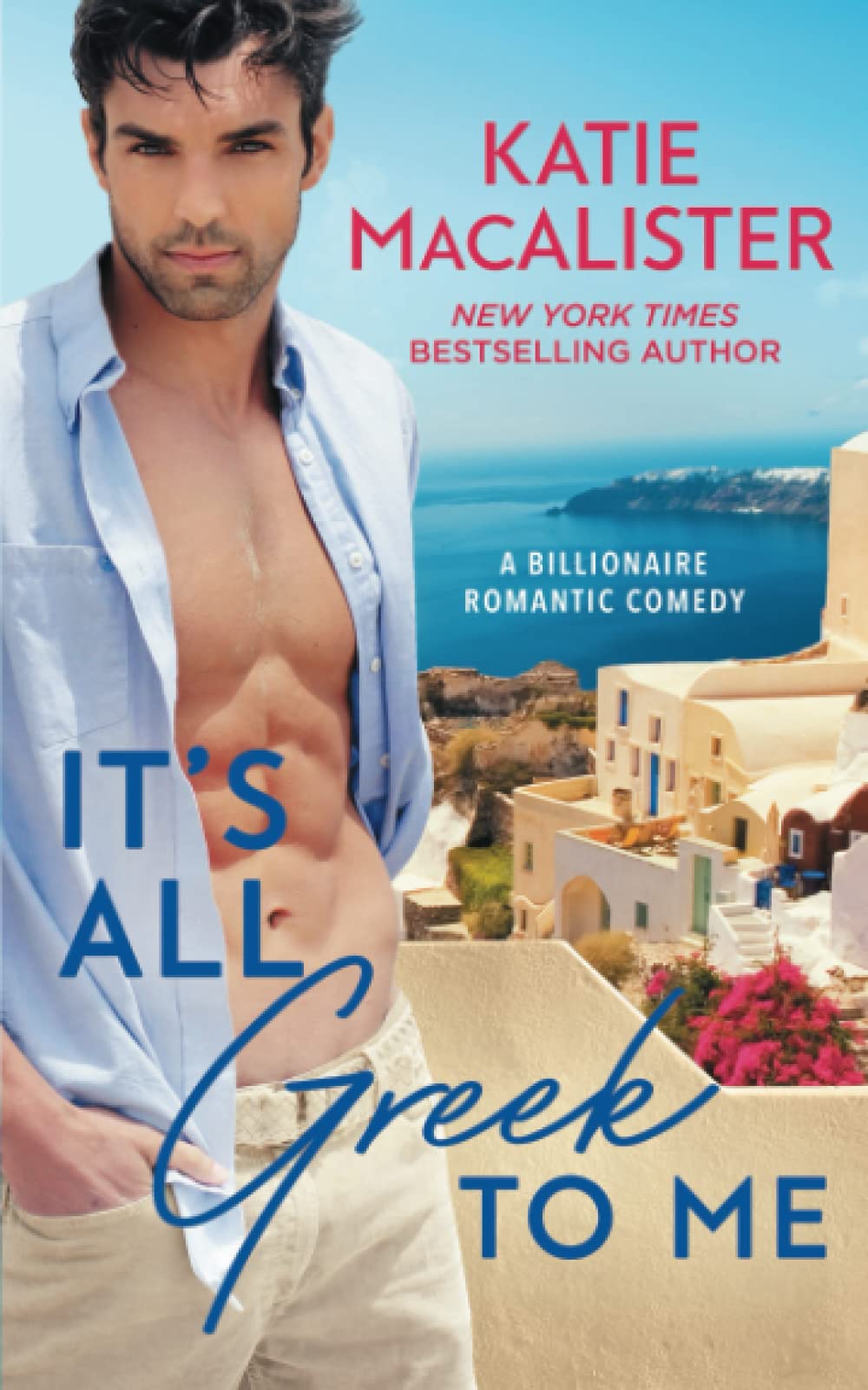 It's All Greek to Me (A Billionaire Romantic Comedy)