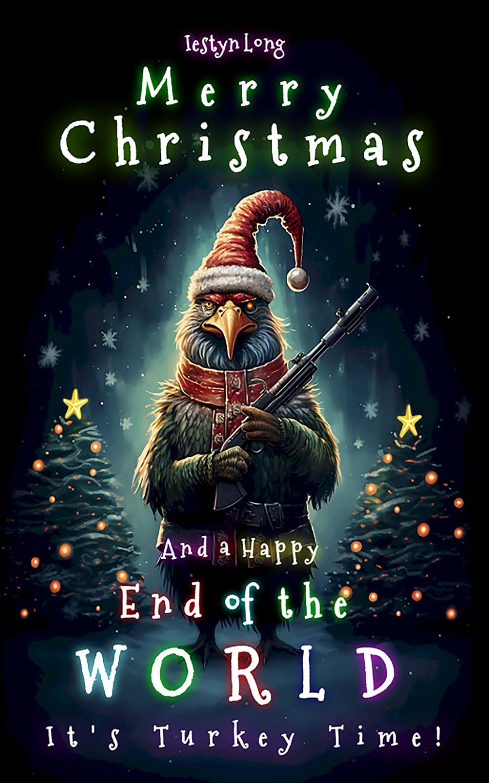 Merry Christmas and a Happy End of the World: A Fun Festive Adventure for Human Children of All Ages