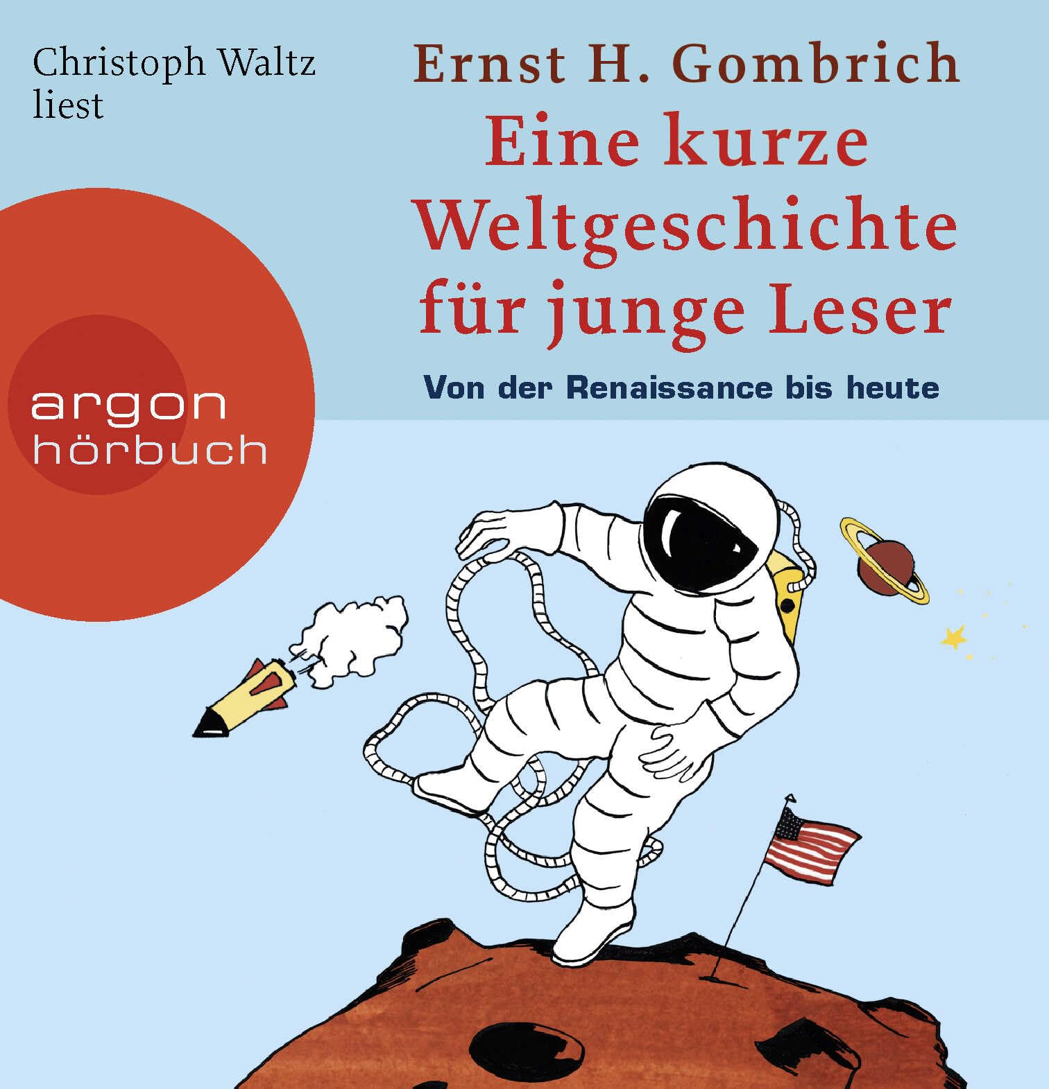 Eine kurze Weltgeschichte für junge Leser: Von der Renaissance bis heute | Ein Wissenshörbuch für Mädchen und Jungen ab 10 Jahren