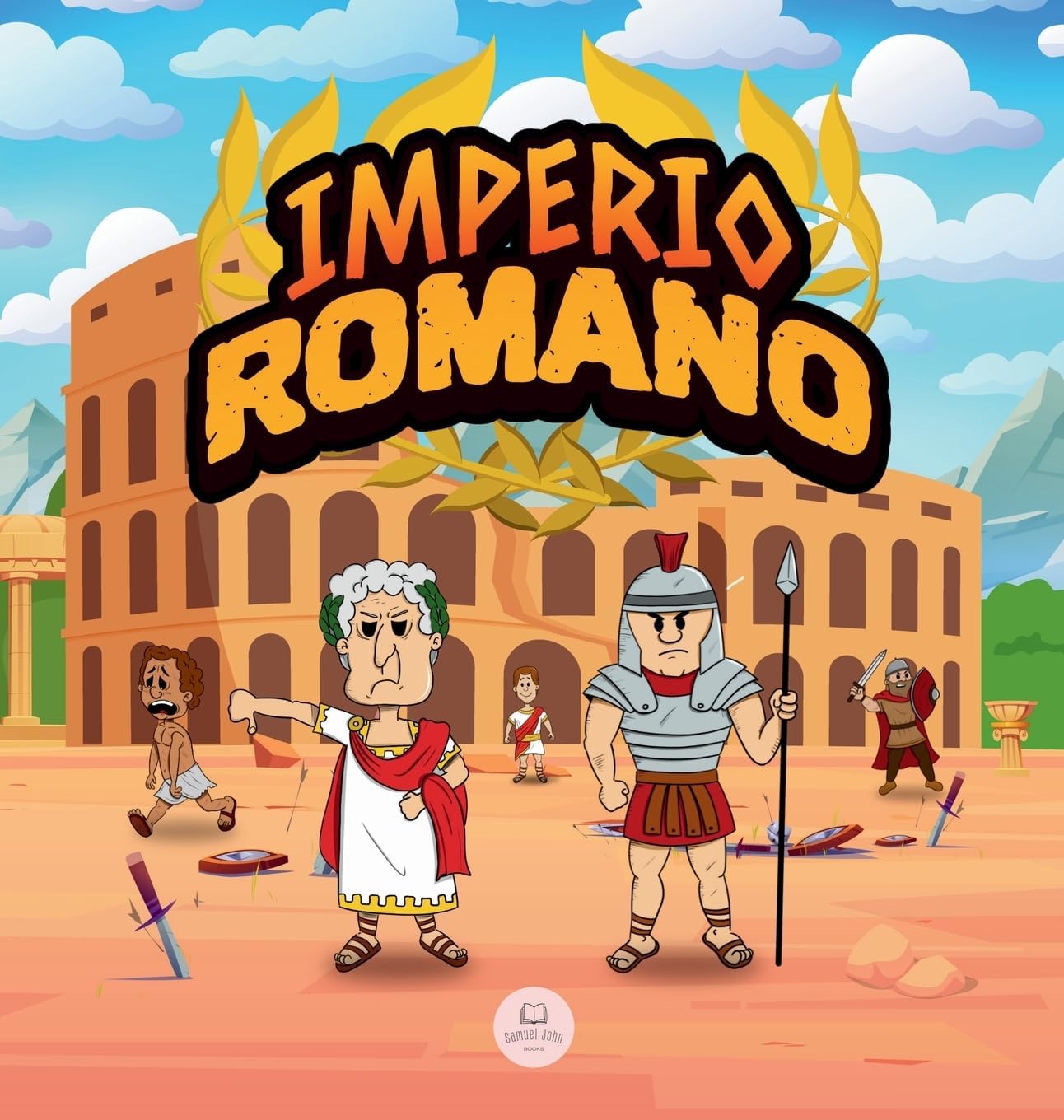 El Imperio Romano para Niños: La historia desde la fundación de la Antigua Roma hasta la caída del Imperio (Libros Infantiles Educativos)