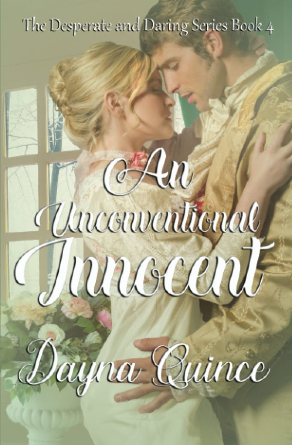 An Unconventional Innocent: Hot Historical Romance (Desperate and Daring)