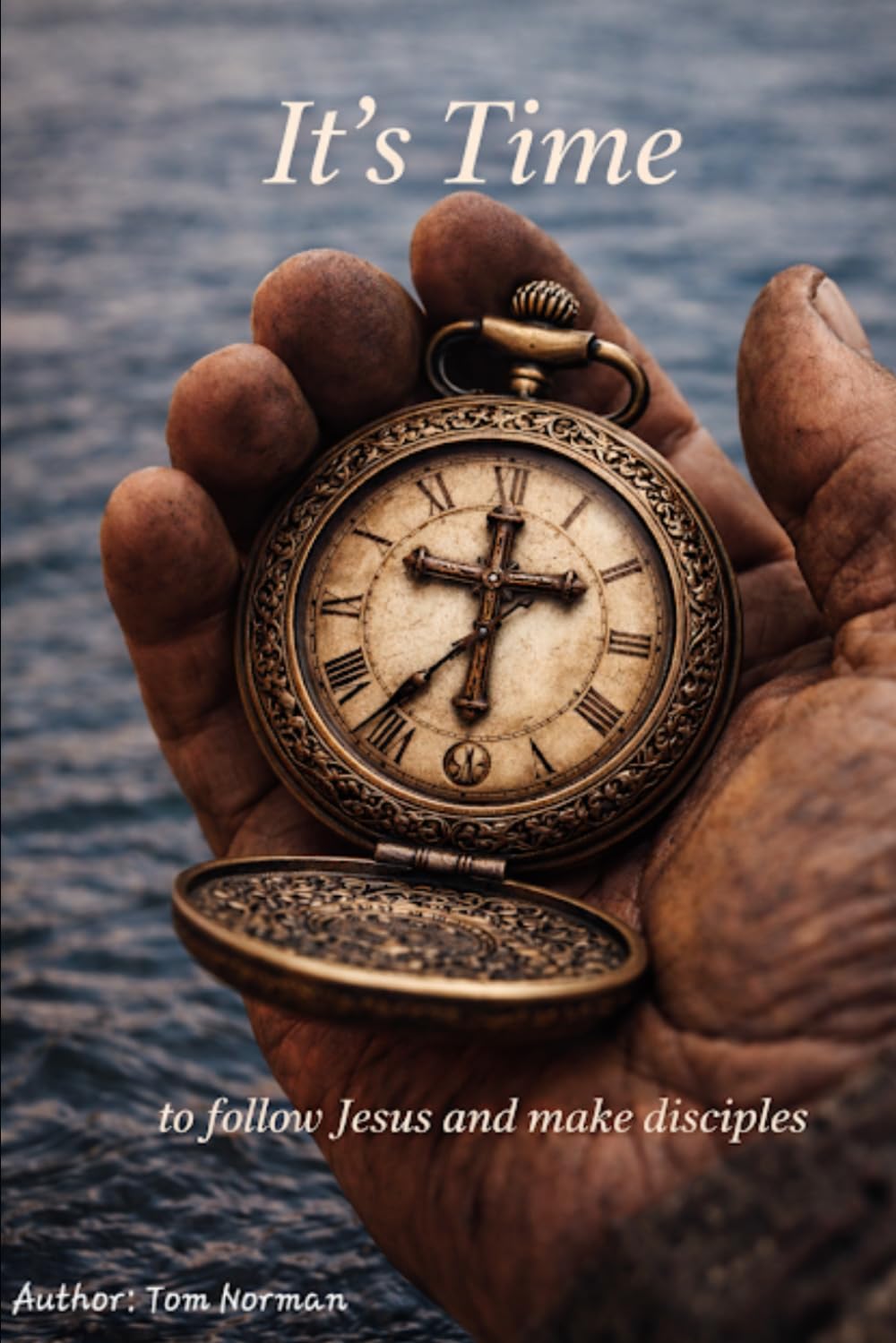 It's Time: To Follow Jesus and Make Disciples