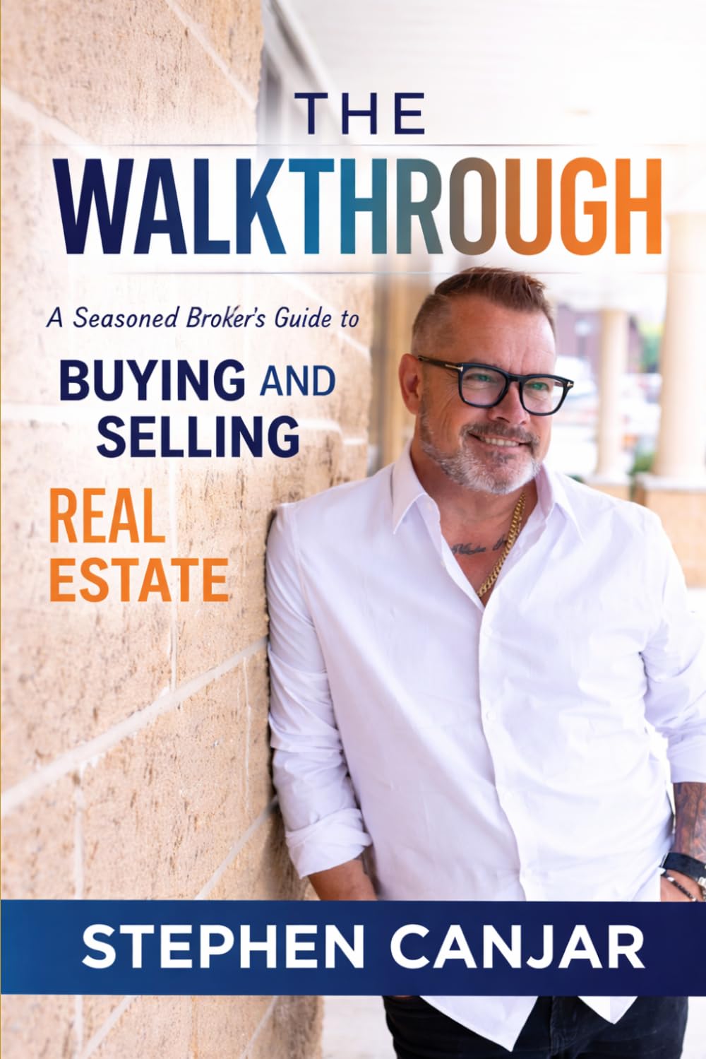 THE WALKTHROUGH: A Seasoned Broker's Complete Guide to Buying and Selling Real Estate