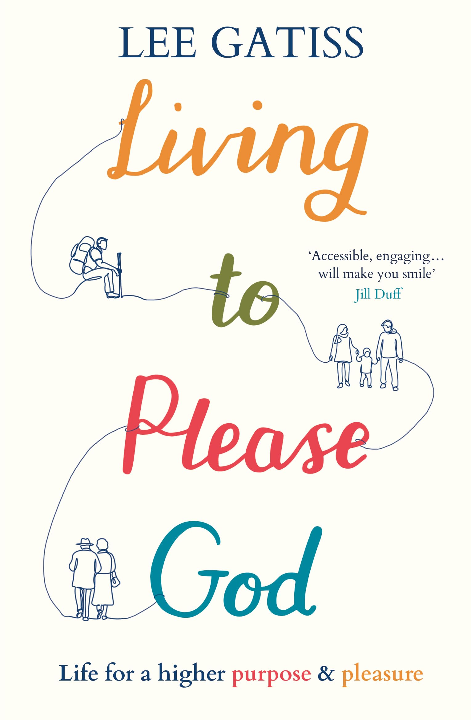 Living to Please God: Life for a higher purpose and pleasure