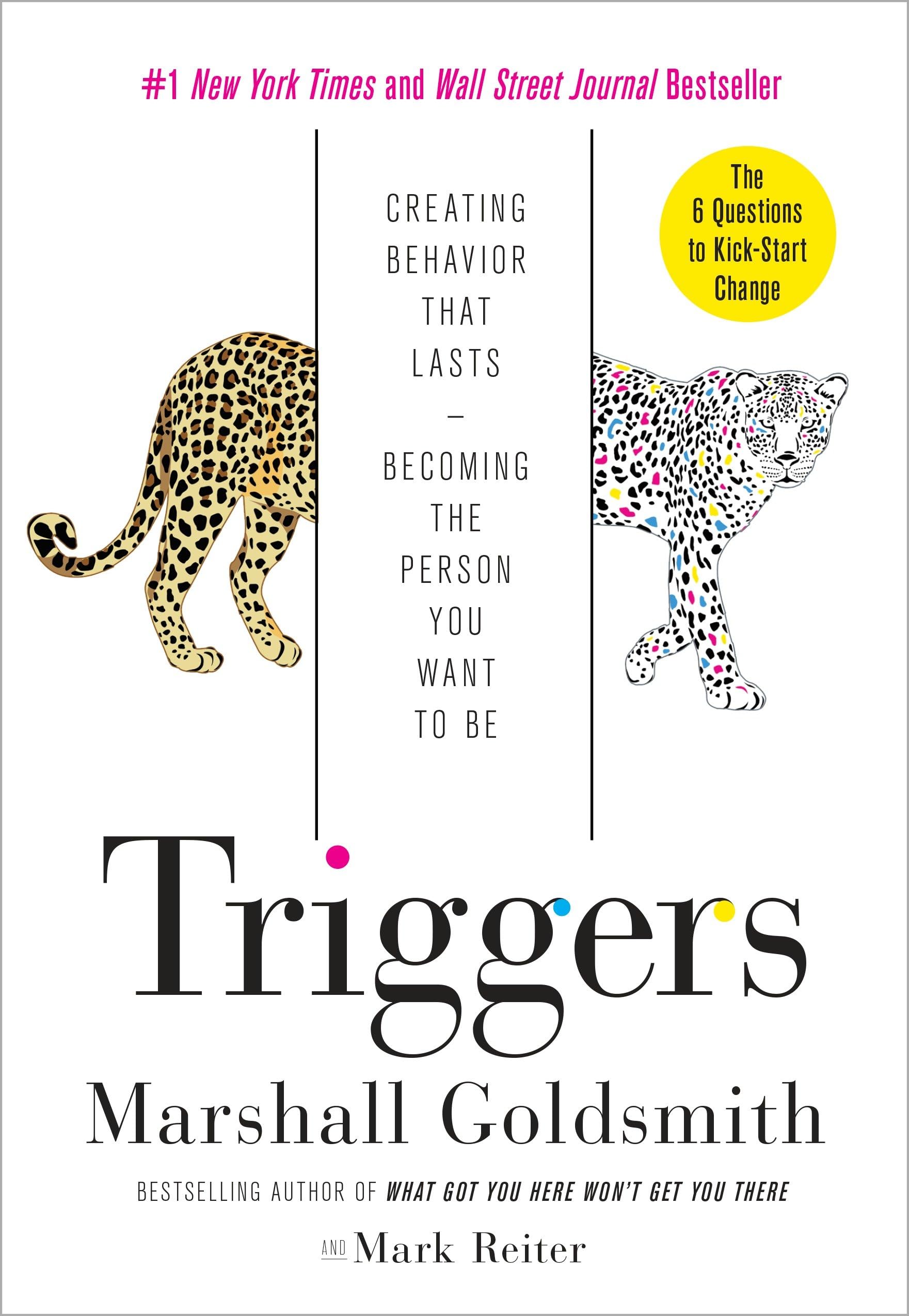 Triggers: Creating Behavior That Lasts--Becoming the Person You Want to Be Hardcover – May 19, 2015