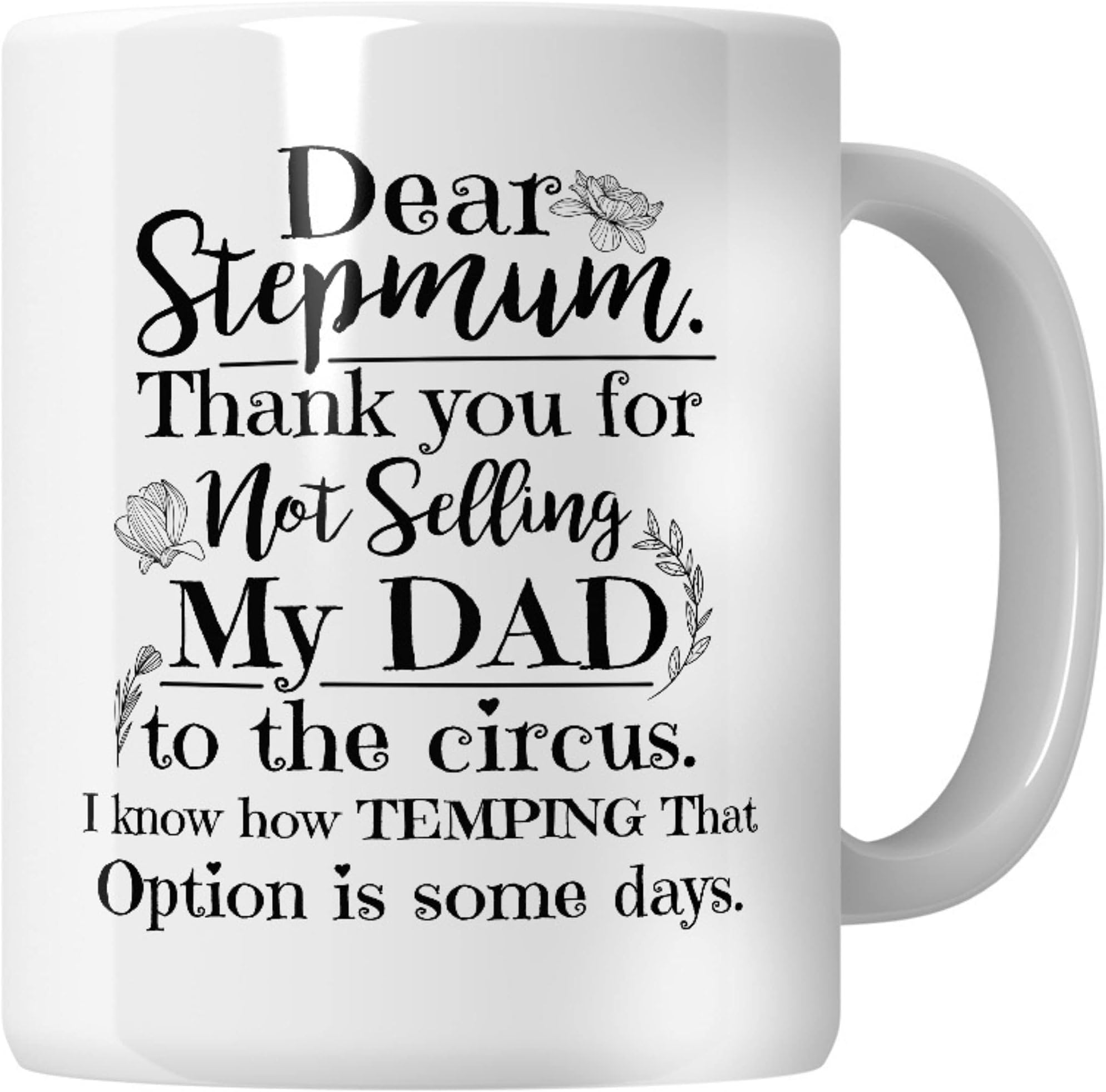WG - Dear Step Mum Thank You for Not Selling My Dad, Stepmom Gifts, Mug for Step Mum