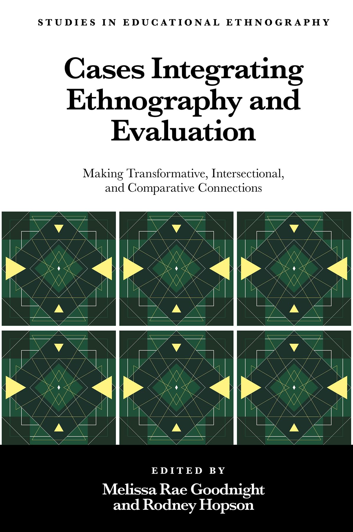 Cases Integrating Ethnography and Evaluation: Making Transformative, Intersectional, and Comparative Connections (Studies in Educational Ethnography)