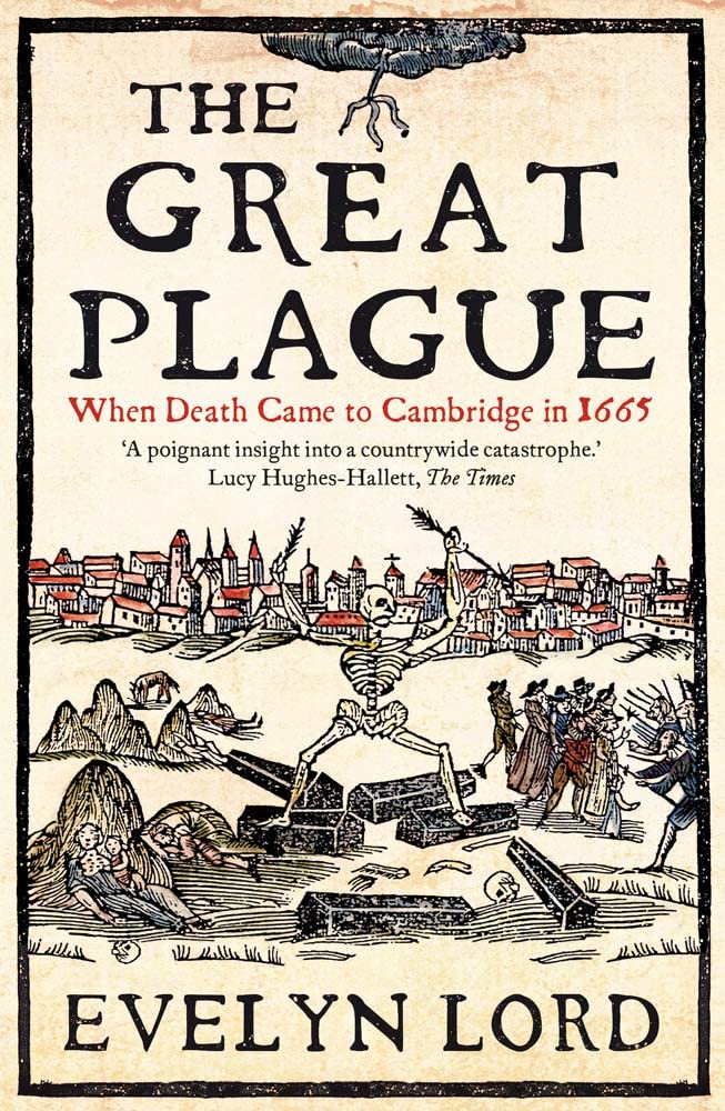 Great Plague: When Death Came to Cambridge in 1665