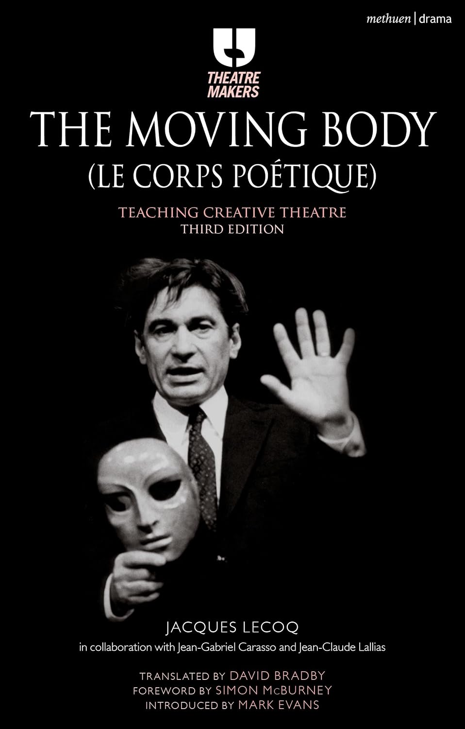 The Moving Body (Le Corps Poétique): Teaching Creative Theatre (Theatre Makers)