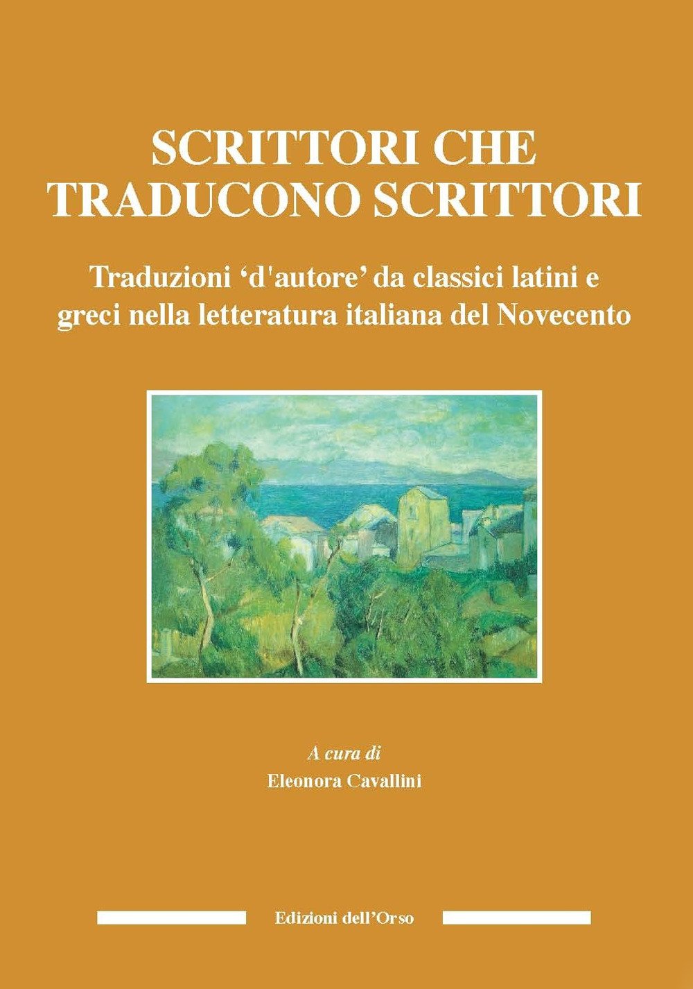 Scrittori Che Traducono Scrittori. Traduzioni D'autore Da Classici Latini E Greci Nella Letteratura Italiana Del Novecento. Ediz. Critica - 4