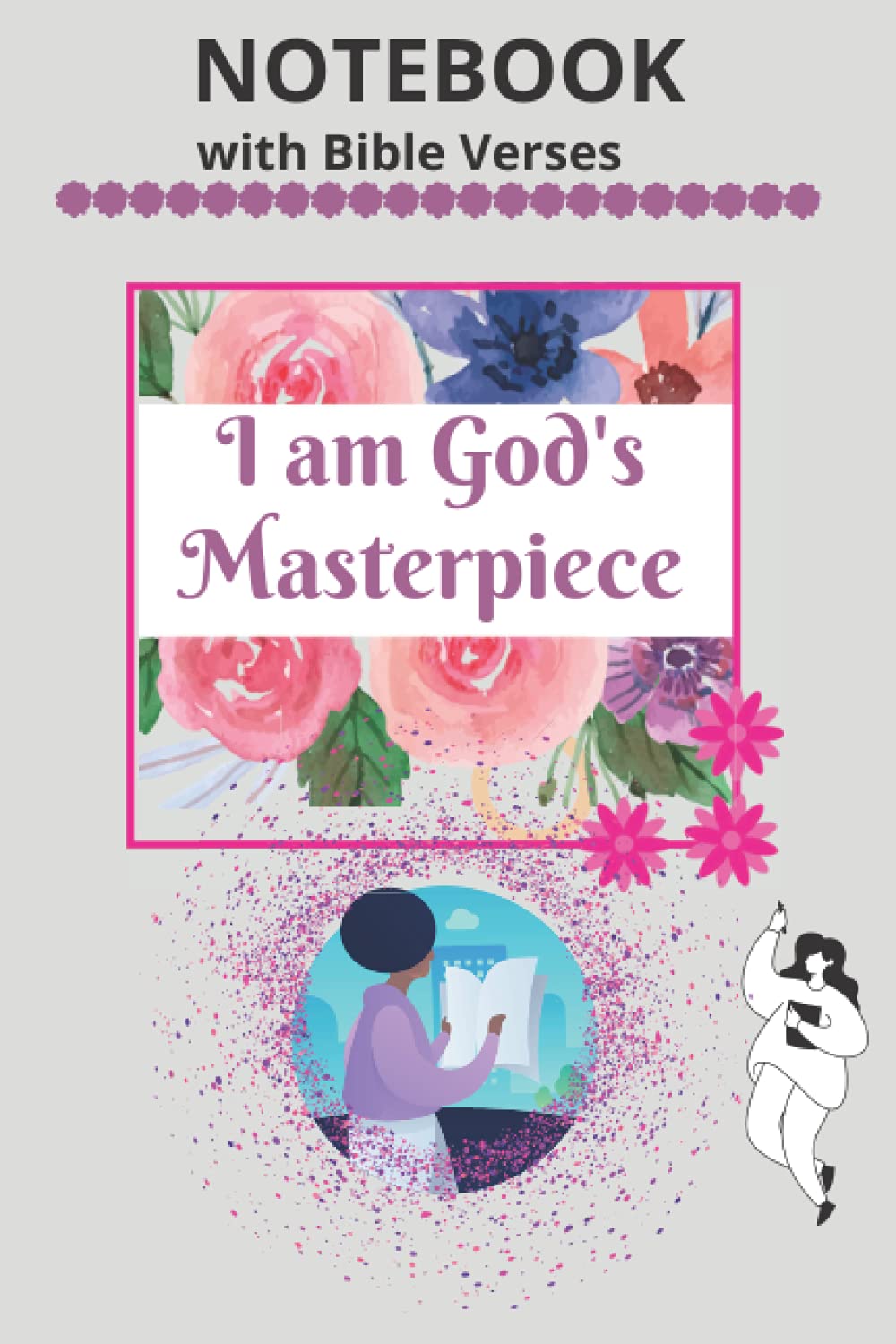 NOTEBOOK WITH BIBLE VERSES: CHRISTIAN BIBLE VERSE | FAITH BASED NOTEBOOK / JOURNAL FOR GIRLS (TWEENS /TEENS) & WOMEN