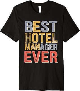 Best Hotel Manager Ever Wife Husband Coworker Women Men Premium T-Shirt