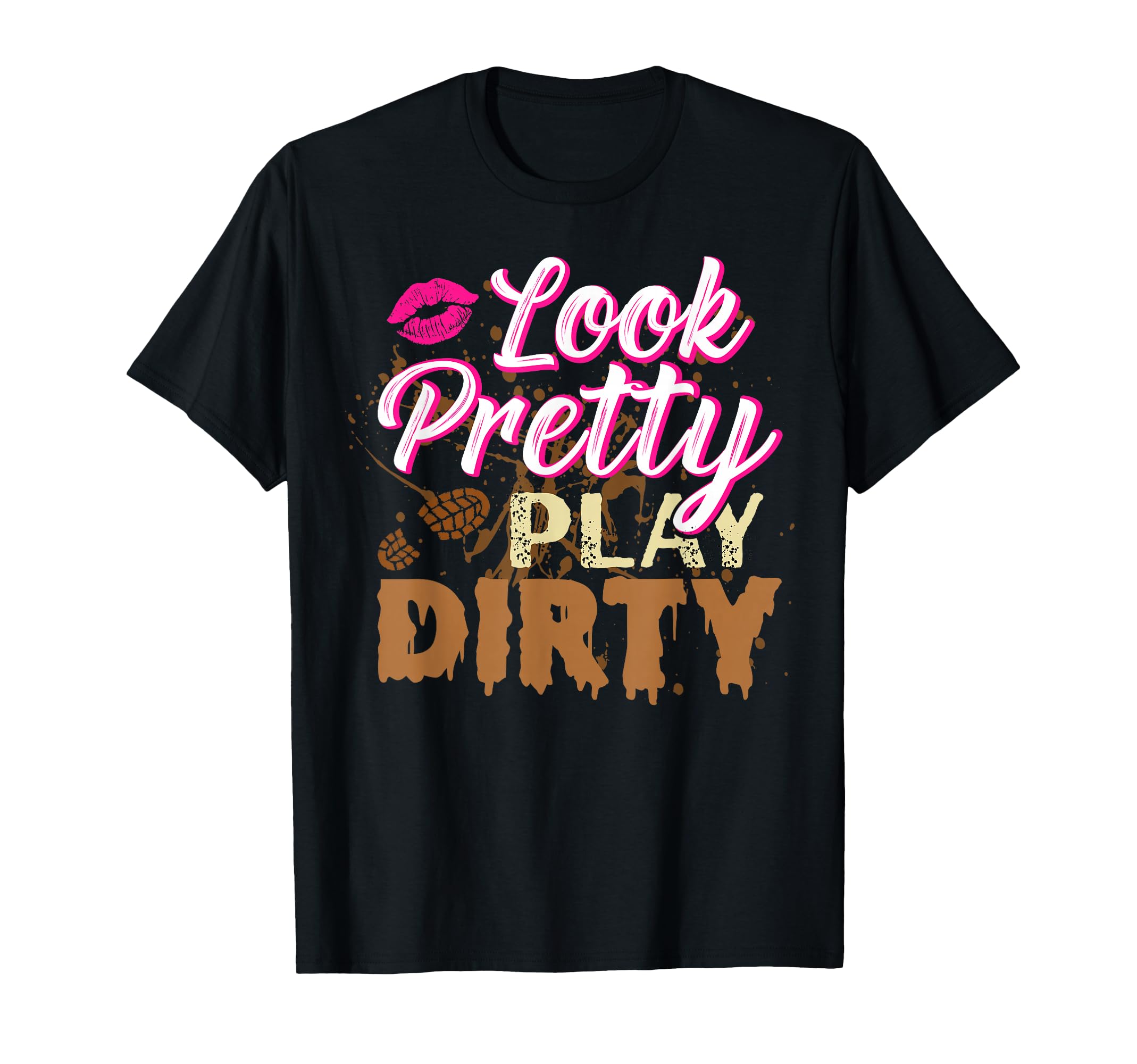 Look Pretty Play Dirty Mud Run Outfit for Women Mud Run Team T-Shirt