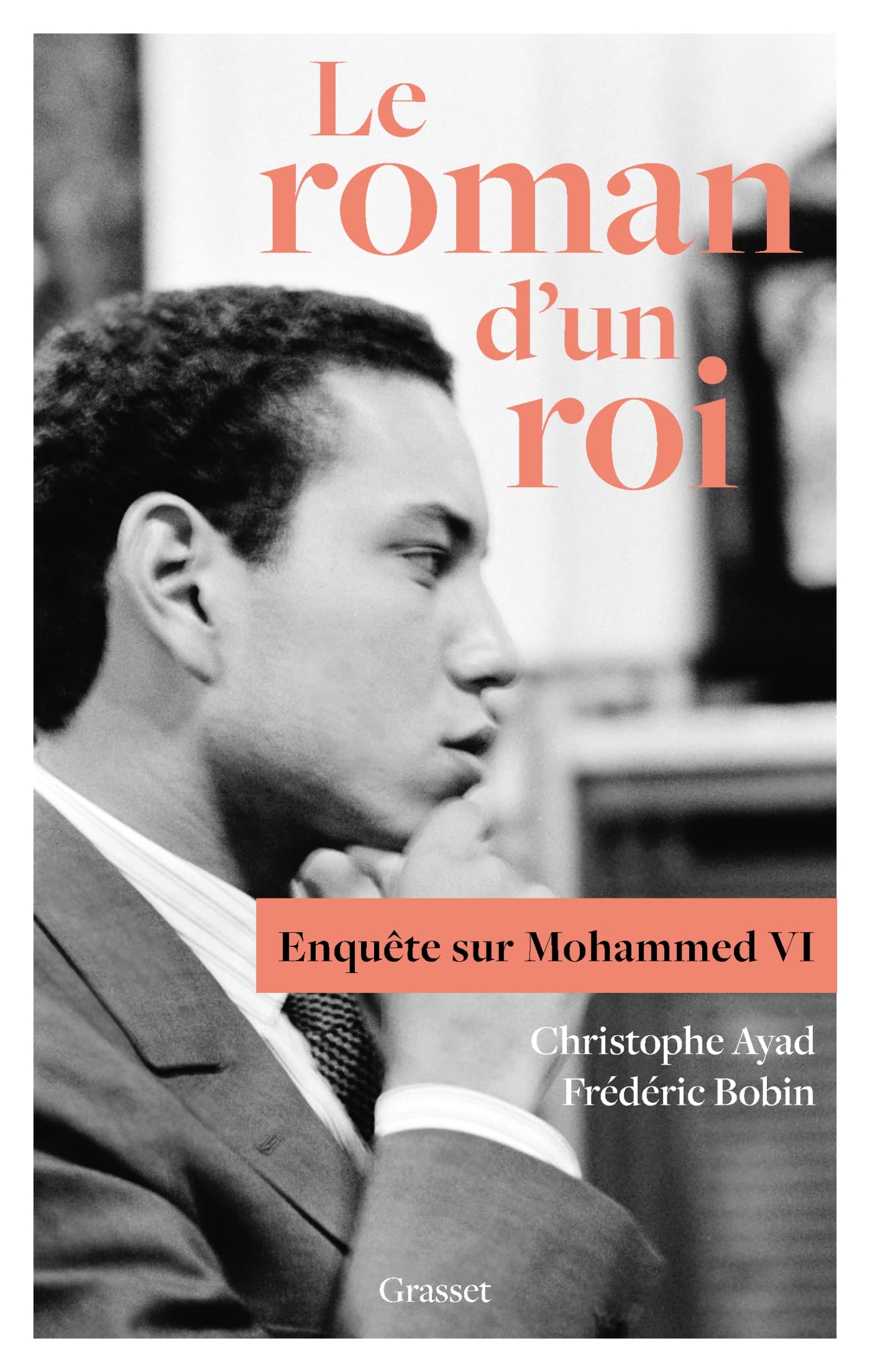 Le roman d'un roi: Enquête sur Mohammed VI