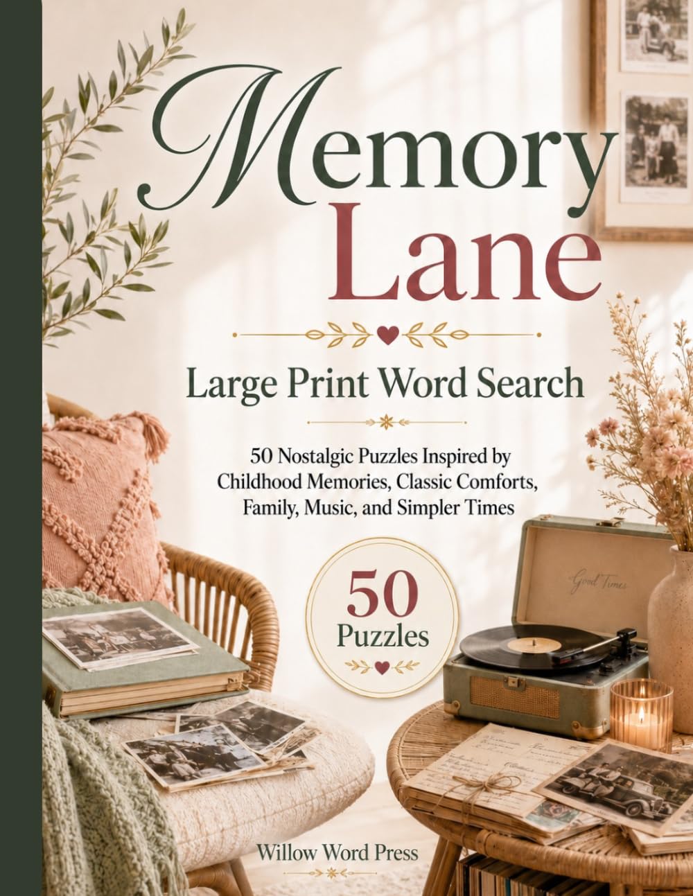 Memory Lane: 50 Nostalgic Large Word Search Puzzles Inspired by Childhood Memories, Classic Comforts, Family, Music, and Simpler Times