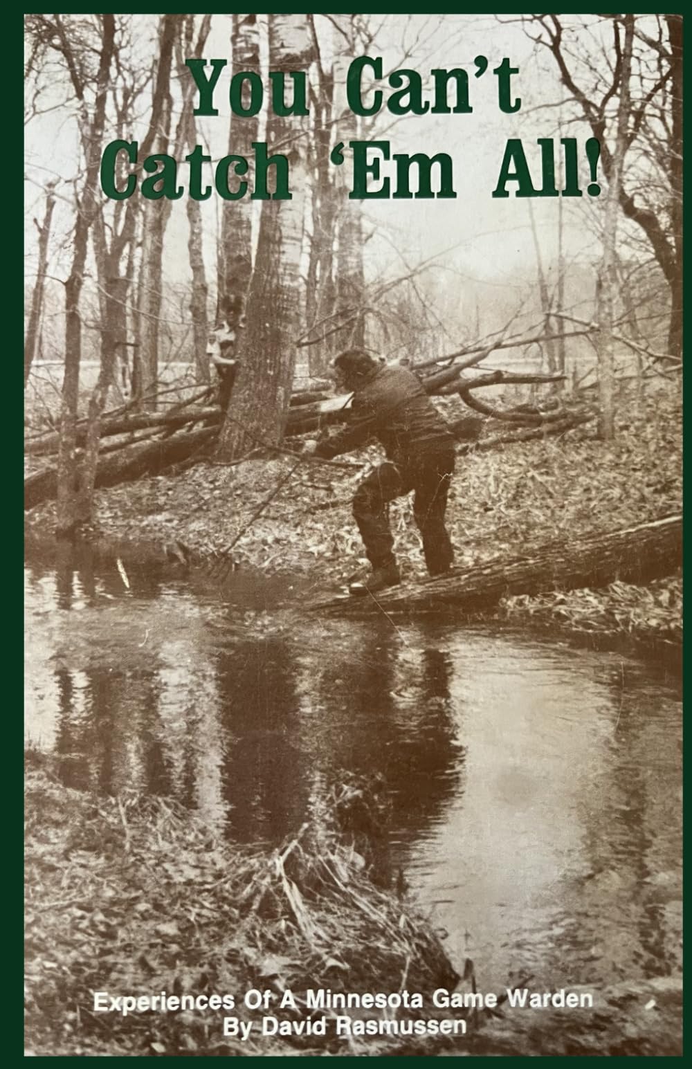 You Can't Catch 'Em All!: Experiences Of A Minnesota Game Warden