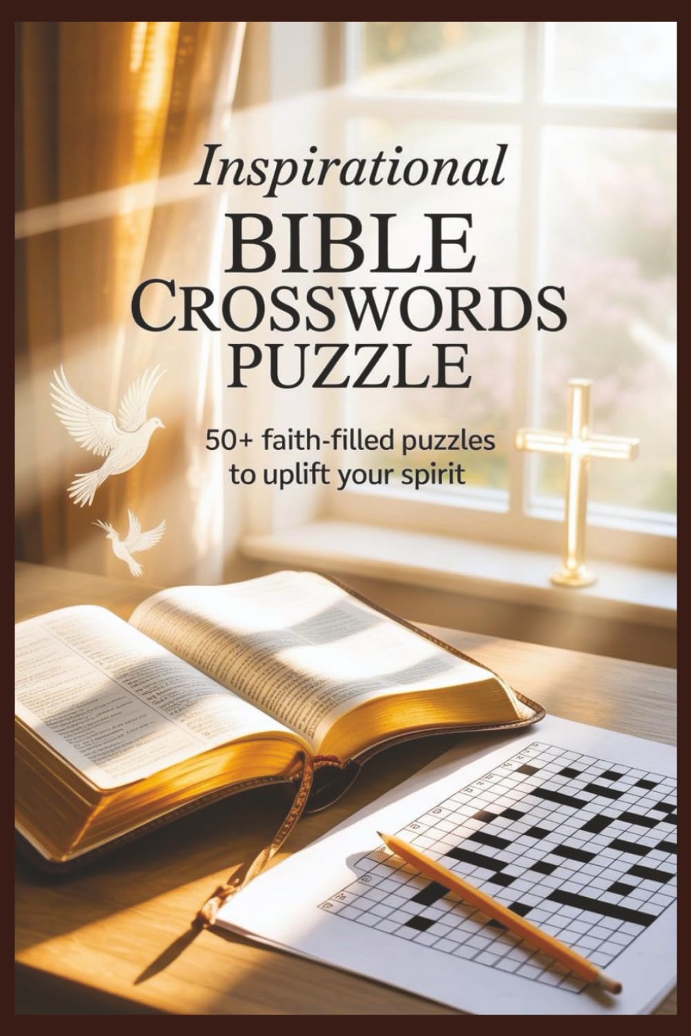 Inspirational bible crosswords puzzle: Meditate on Scripture Through 50+ Inspiring Crossword Puzzles