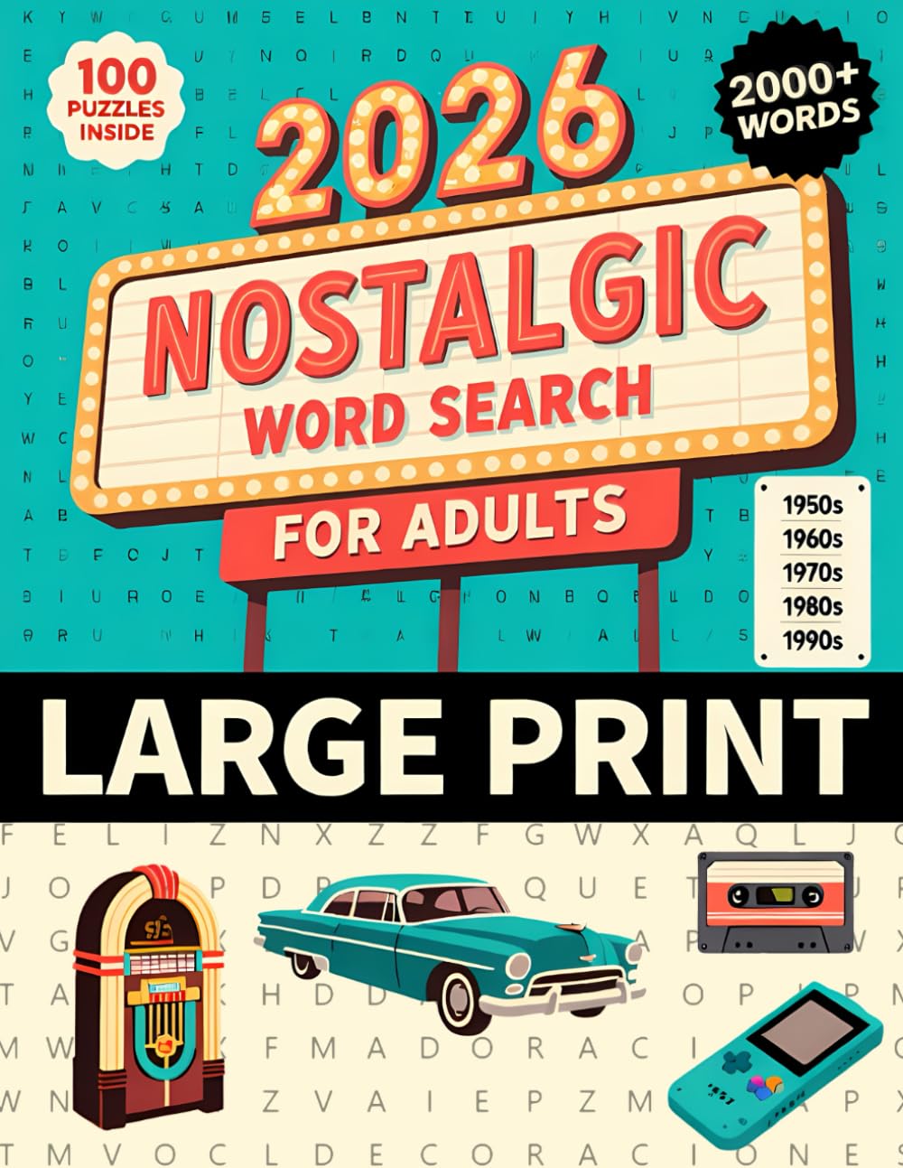 2026 Nostalgic Word Search for Adults Large Print: Relive the 50s–90s and Keep Your Mind Active, Decade-Themed Puzzles for Adults and Seniors
