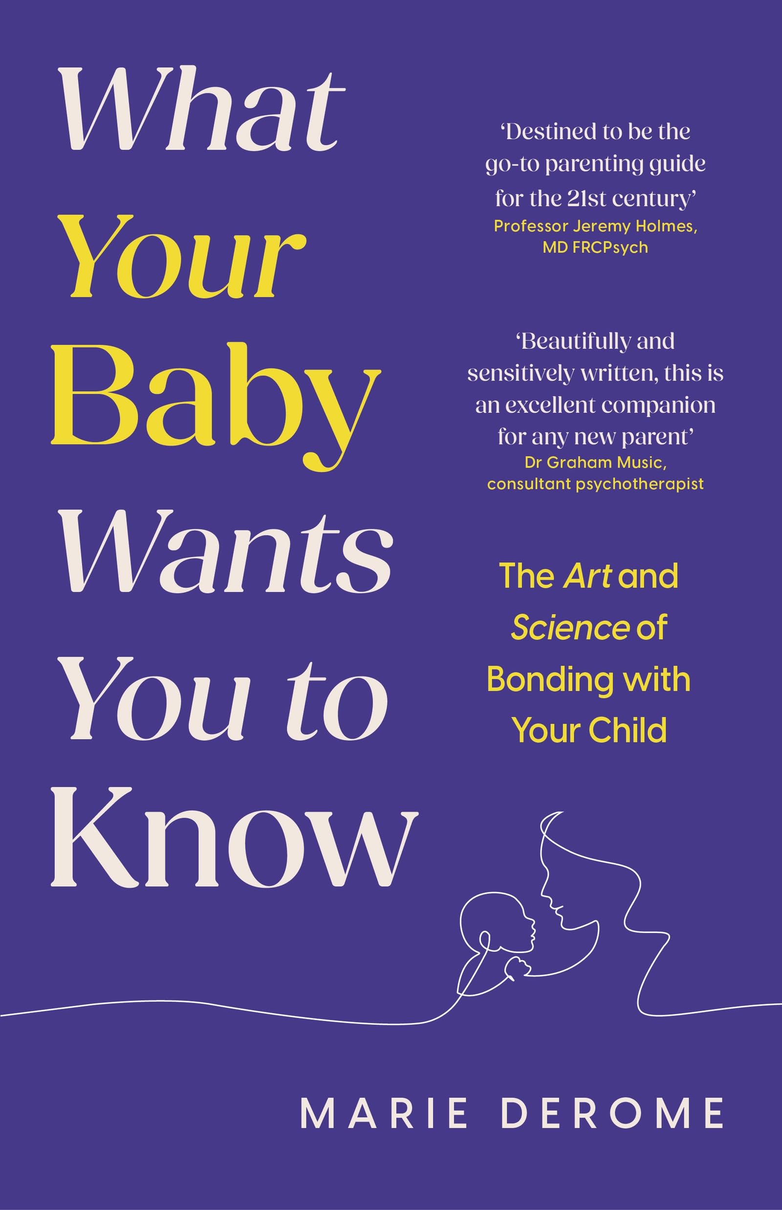 What Your Baby Wants You to Know by Marie Derome (Hardback Book)