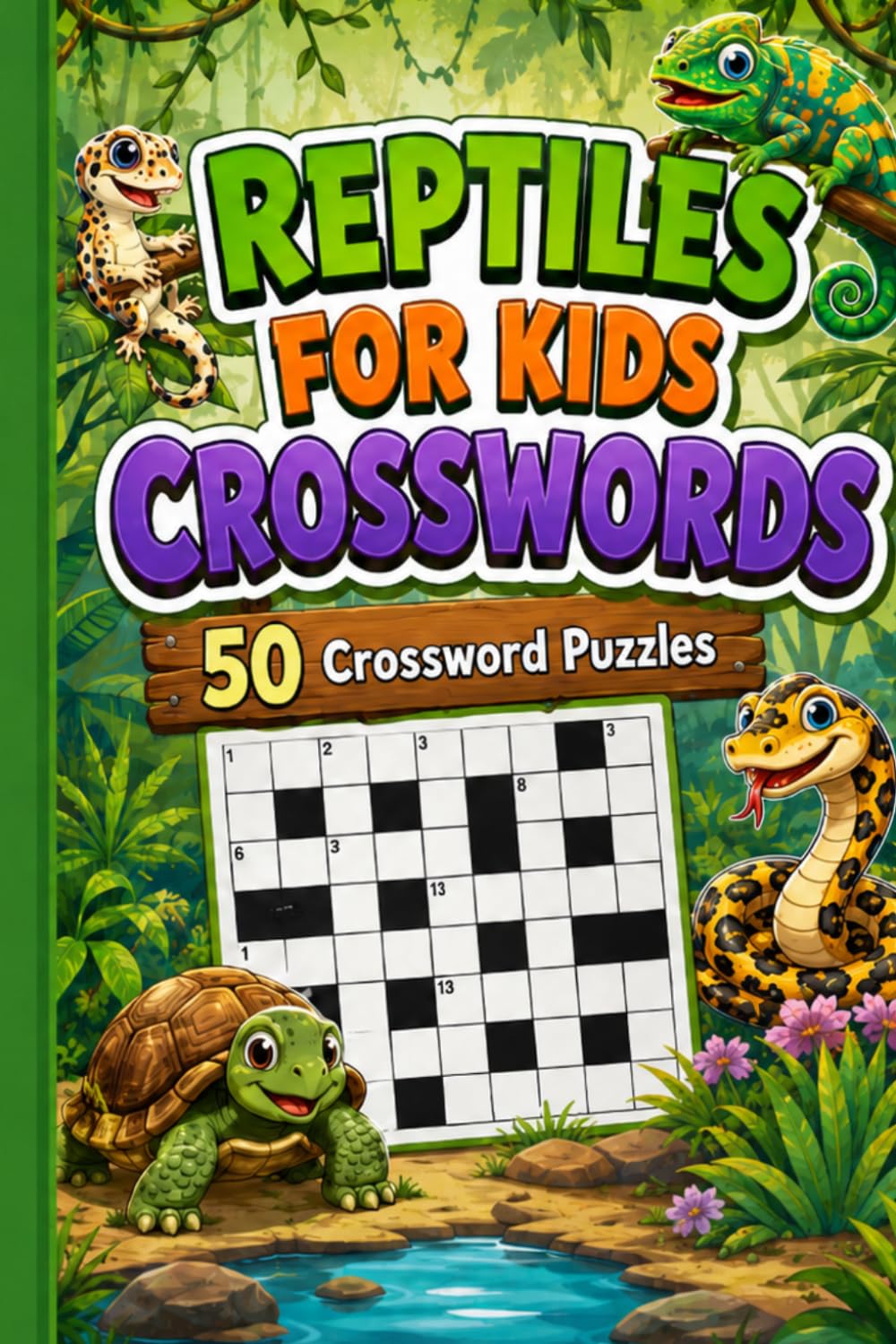 Reptiles for Kids Crosswords: 50 Crossword Puzzles: | Solutions Included | 100 pages |
