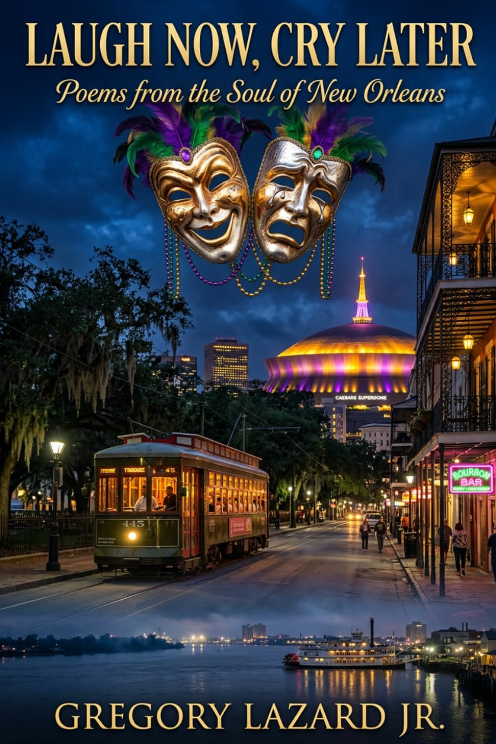 Laugh Now, Cry Later: Poems from the Soul of New Orleans