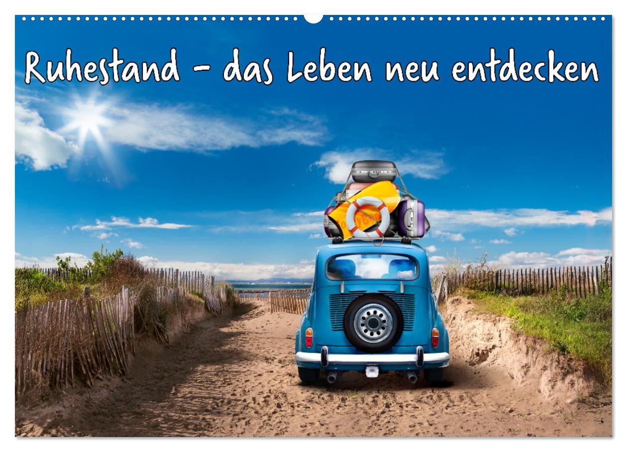 Ruhestand - das Leben neu entdecken (Wandkalender 2026 DIN A2 quer), CALVENDO Monatskalender: Freiheit genießen, Neues entdecken (CALVENDO Gesundheit)