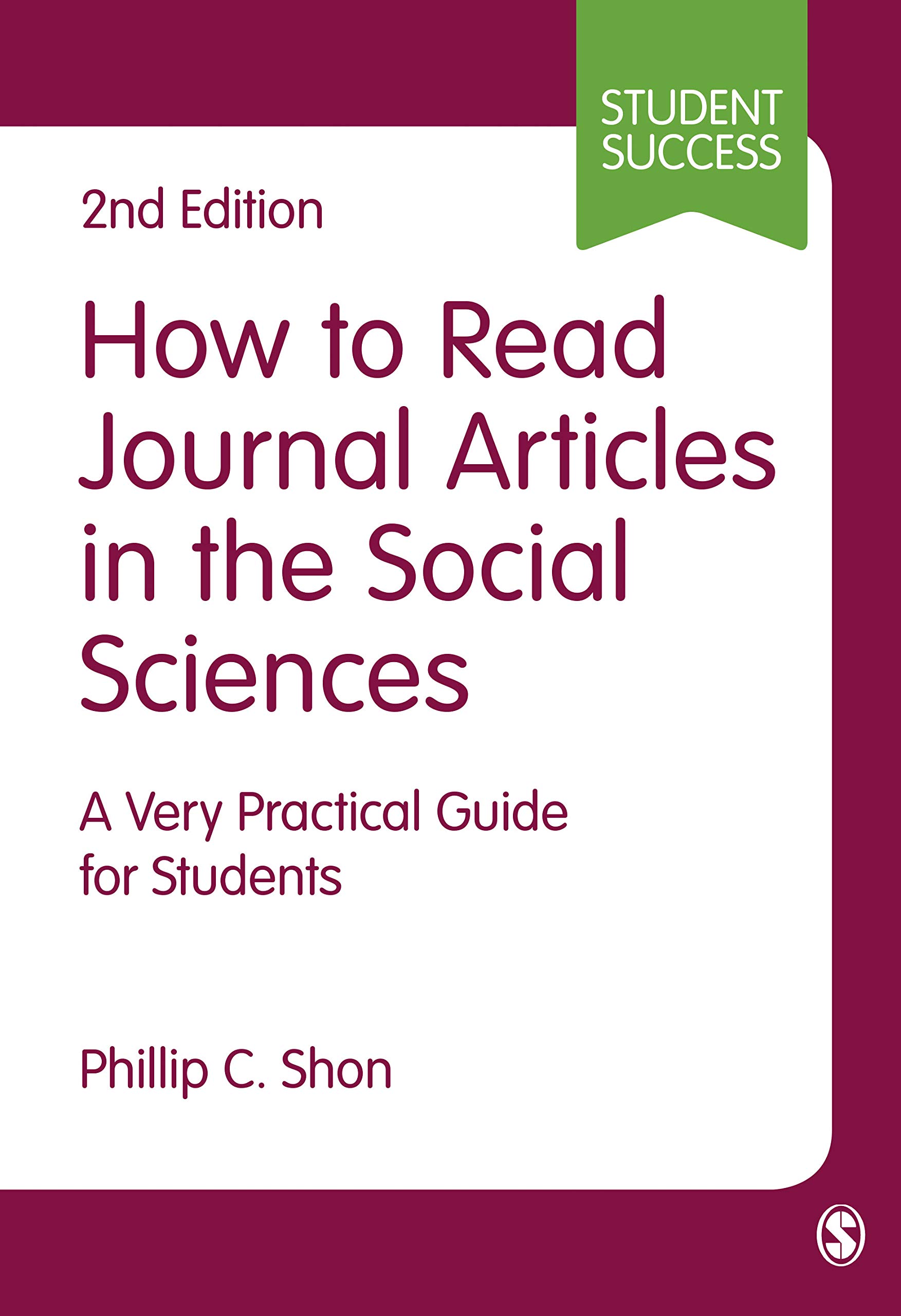 How to Read Journal Articles in the Social Sciences: A Very Practical Guide for Students (Student Success)