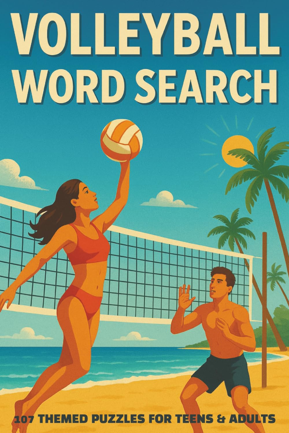 Volleyball Word Search Puzzle Book: Spike Your Way Through 107 Challenging Volleyball-Themed Puzzles | For Teens & Adults | 6x9 inches, 161 pages