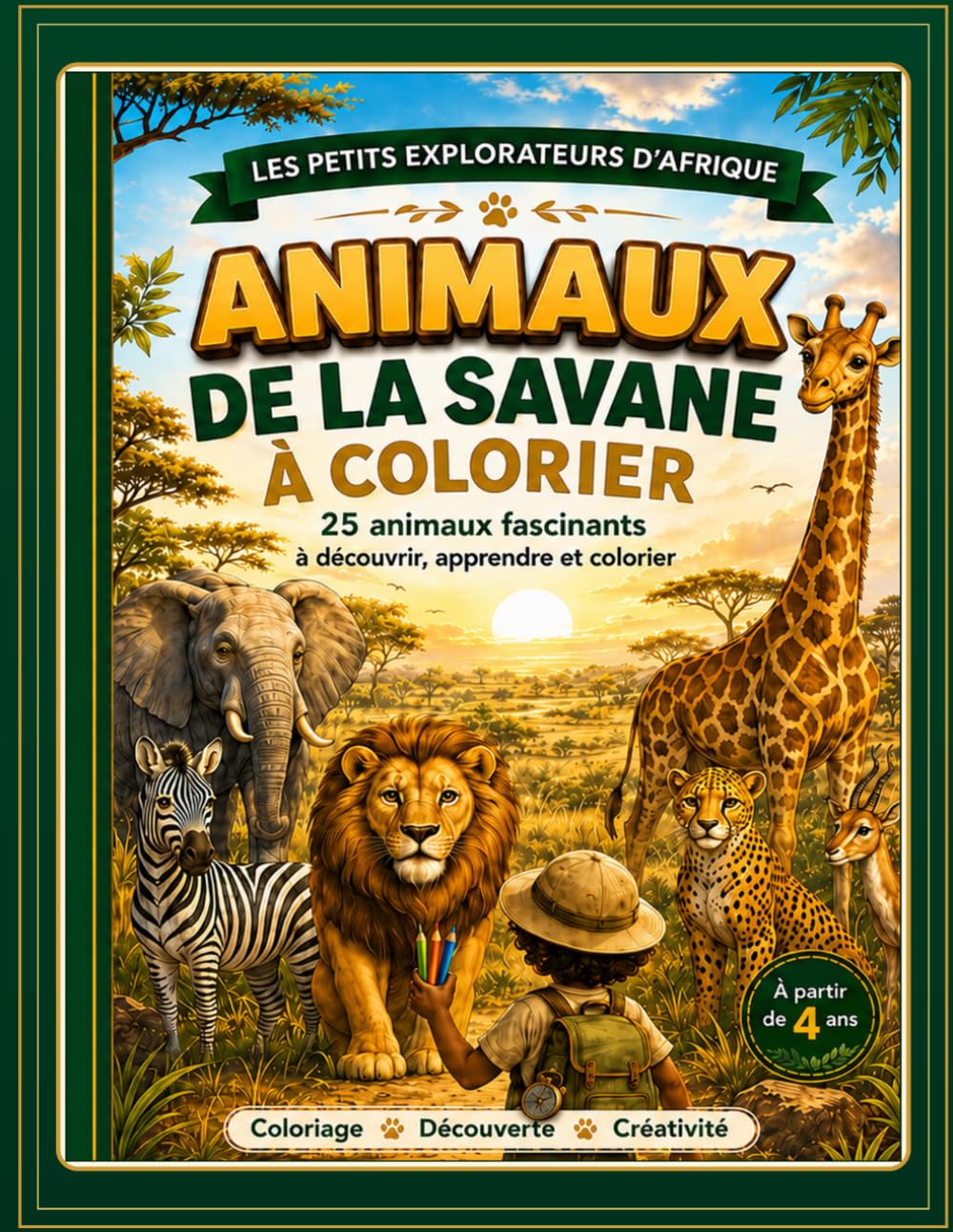 Animaux de la Savane à Colorier: 25 animaux fascinants à découvrir, apprendre et colorier (Les Petits Explorateurs d’Afrique)
