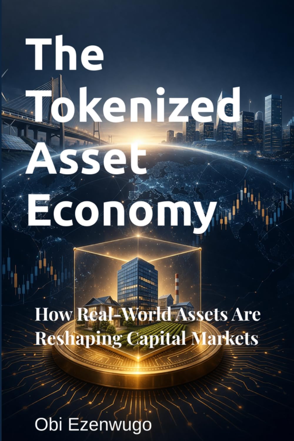 The Tokenized Asset Economy: How Real-World Assets Are Reshaping Capital Markets