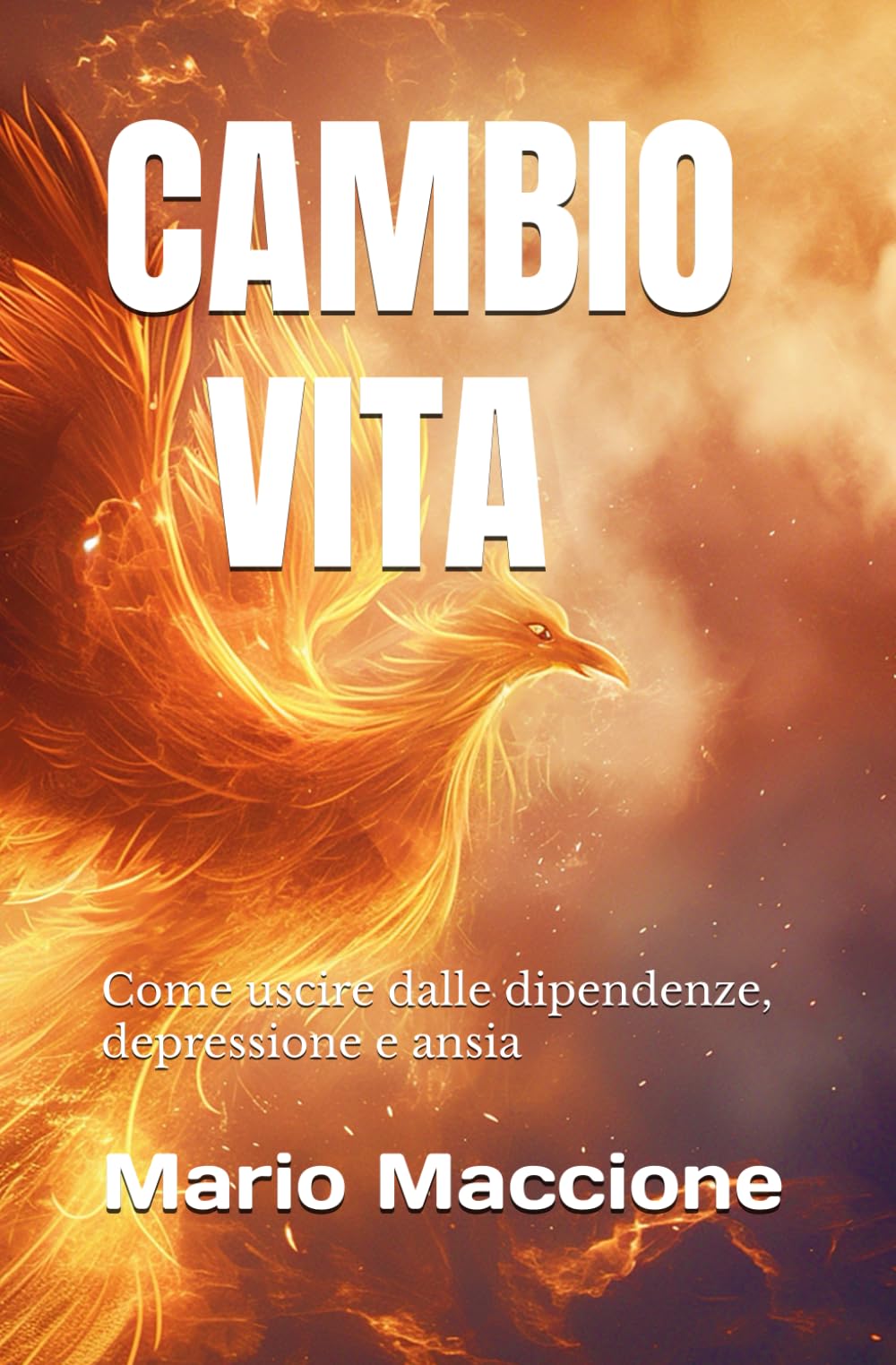 CAMBIO VITA: Come uscire dalle dipendenze, depressione e ansia