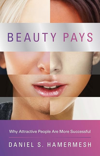 Portada de Beauty Pays: Why Attractive People Are More Successful