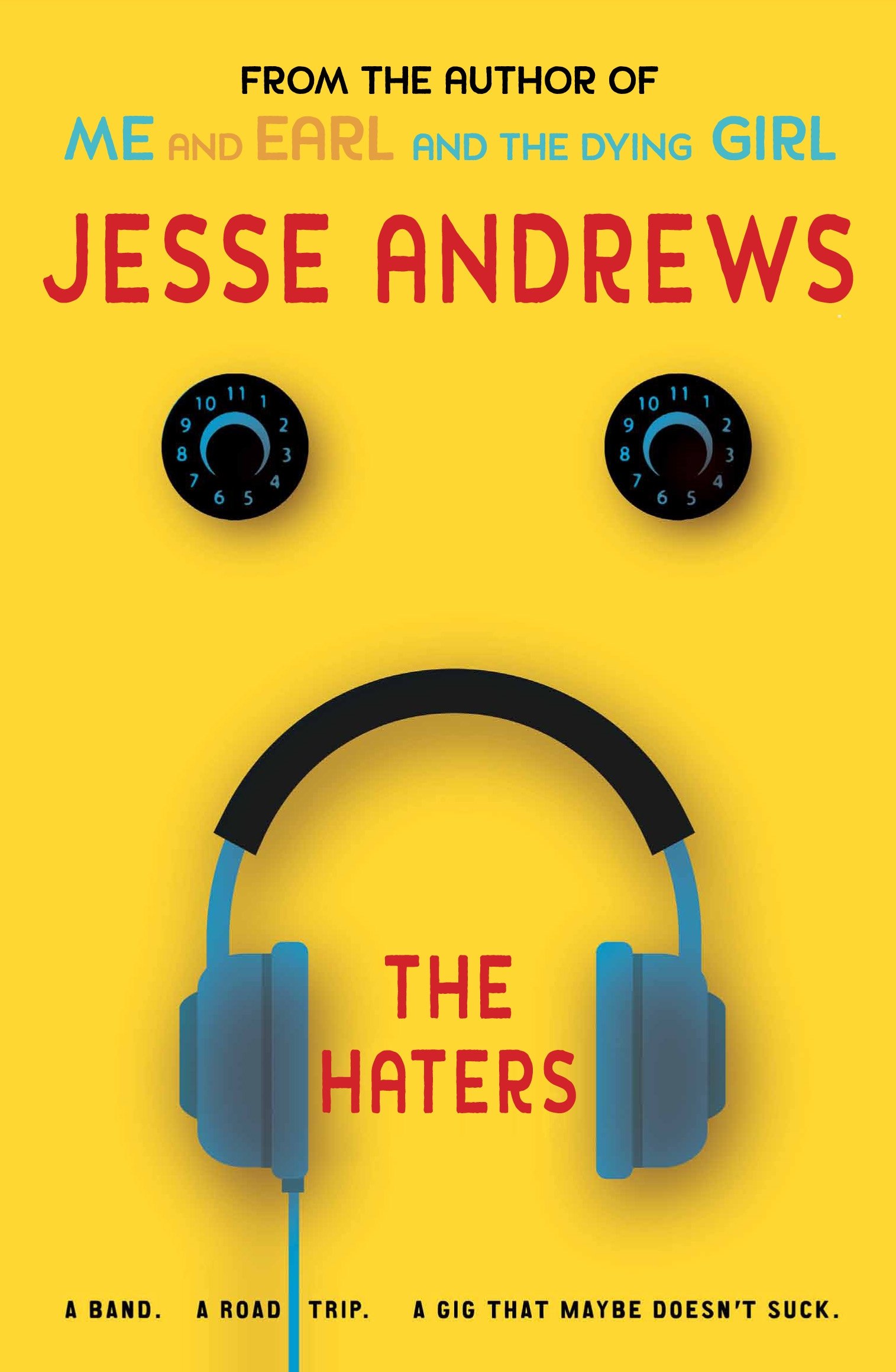 The Haters: A Band. A Road Trip. A Gig That Maybe Doesn't Suck. By Jesse Andrew