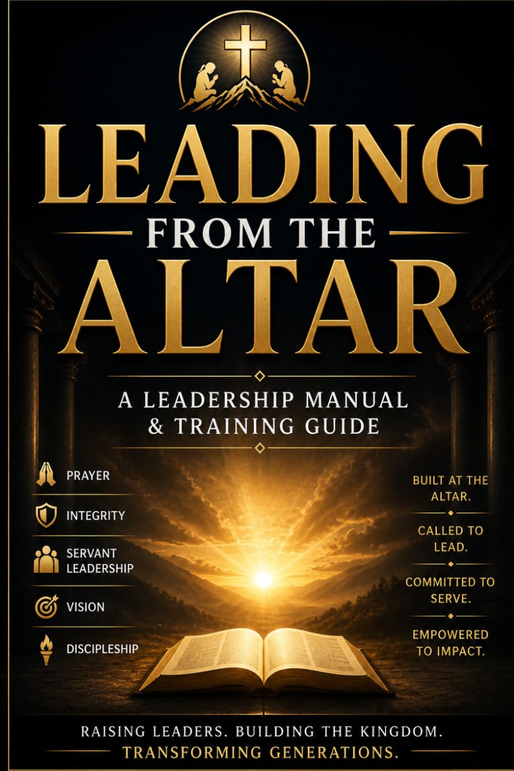 LEADING FROM THE ALTAR: A Leadership Manual & Training Guide