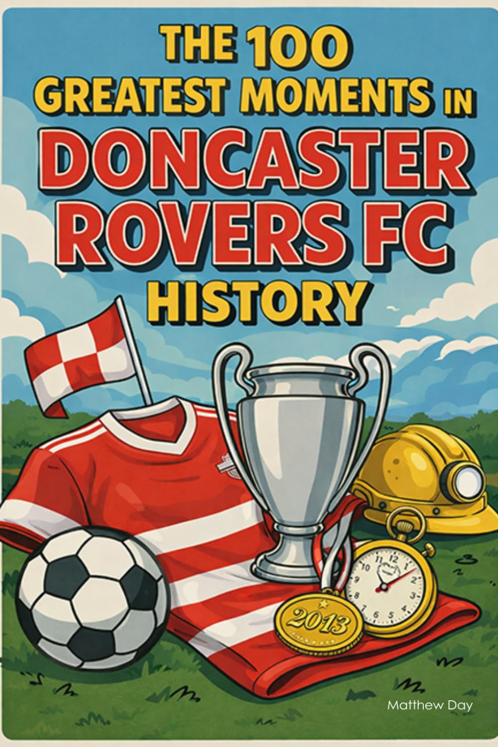 The 100 Greatest Moments in Doncaster Rovers FC History