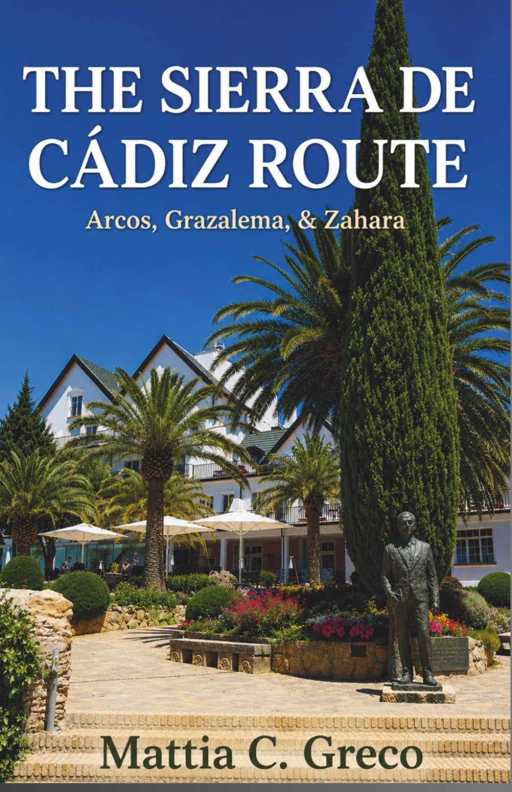 THE SIERRA DE CÁDIZ ROUTE: Arcos, Grazalema, & Zahara (The White Villages Of Andalusia)