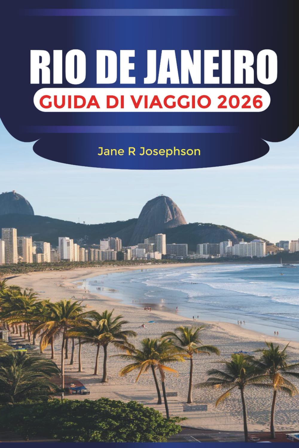 RIO DE JANEIRO Guida di viaggio 2026: Spiagge, serate di samba e viste sulle montagne nella vibrante città del Brasile