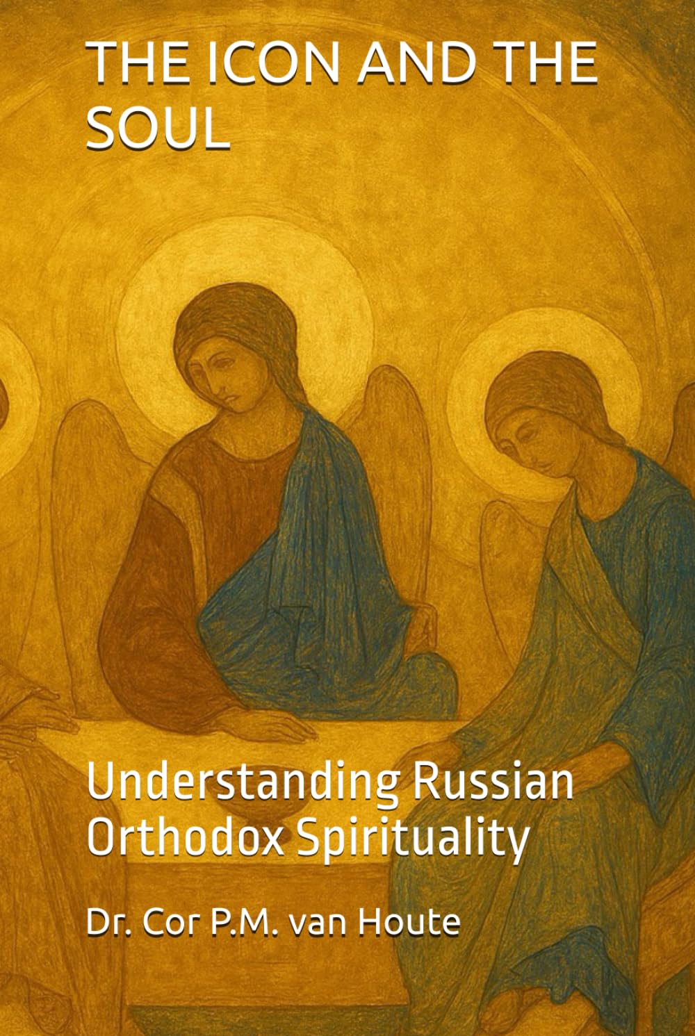 THE ICON AND THE SOUL: Understanding Russian Orthodox Spirituality (Theology series)