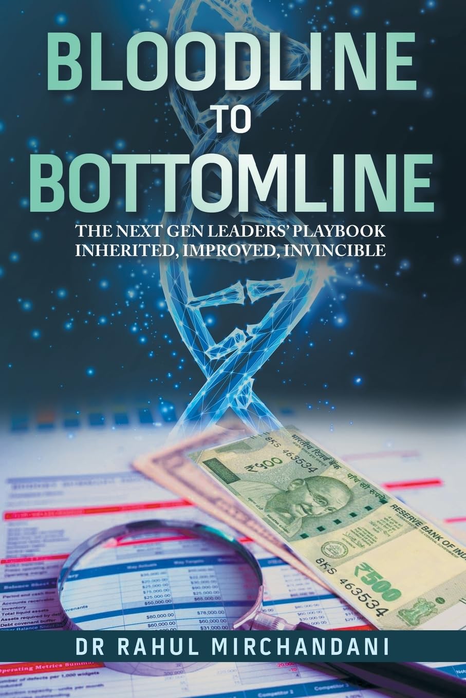 BLOODLINE TO BOTTOMLINE: THE NEXT GEN LEADERS’ PLAYBOOK INHERITED, IMPROVED, INVINCIBLE