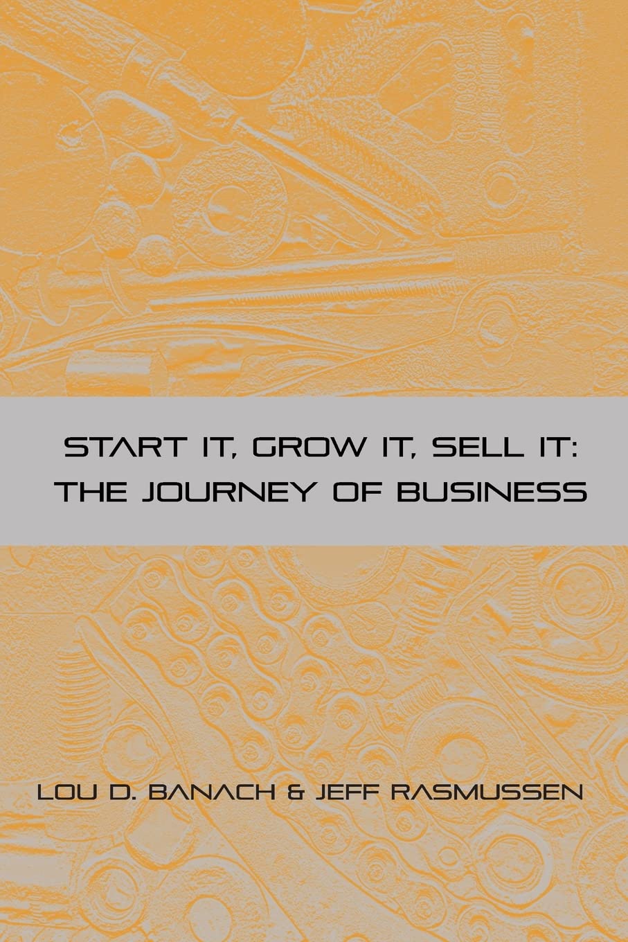 Start It, Grow It, Sell It: The Journey of Business
