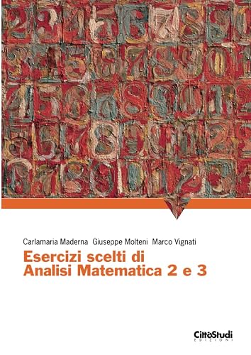 Esercizi scelti di Analisi Matematica 2 e 3