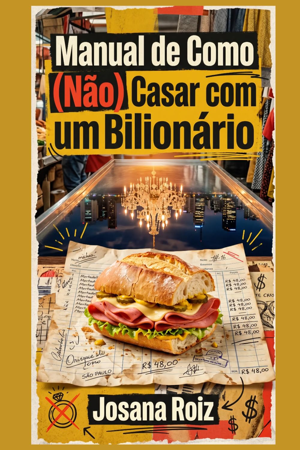 Manual de Como (Não) Casar com um Bilionário: Crônica de mortadela, poder e prestação de contas