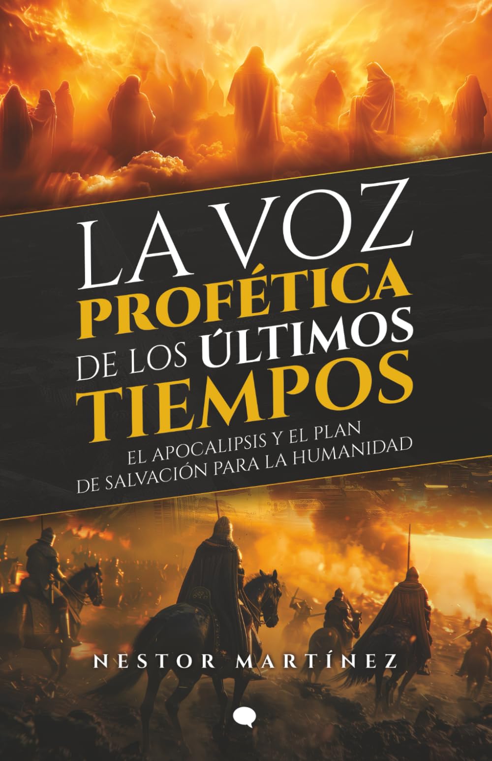 LA VOZ PROFETICA DE LOS ULTIMOS TIEMPOS: EL APOCALIPSIS Y EL PLAN DE SALVACION PARA LA HUMANIDAD